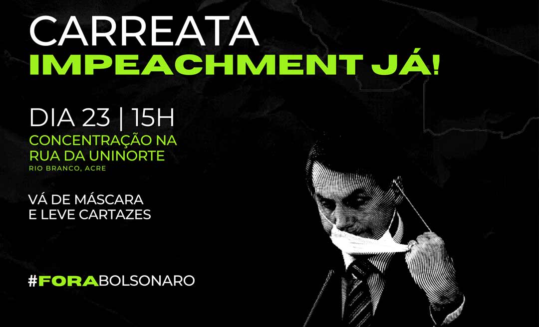Carreata pelo impeachment de Bolsonaro está marcada para sábado, em Rio Branco
