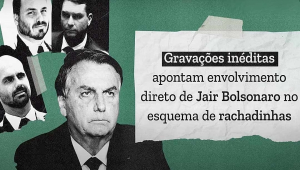 Gravações inéditas apontam envolvimento direto de Bolsonaro no esquema de entrega de salários de assessores
