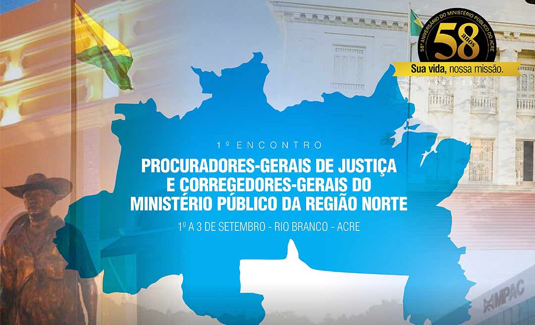 Acre sedia 1º Encontro Procuradores-Gerais de Justiça e Corregedores do Ministério Público da Região Norte