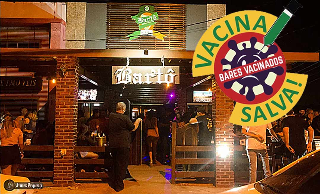 Quem quiser frequentar bares no Acre a partir de sexta-feira terá que apresentar comprovante de vacinação; veja a lista