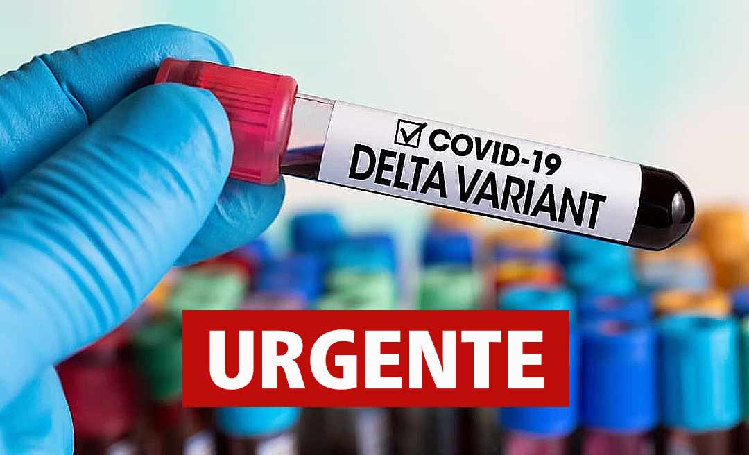 Acre confirma seis casos da variante Delta da Covid-19