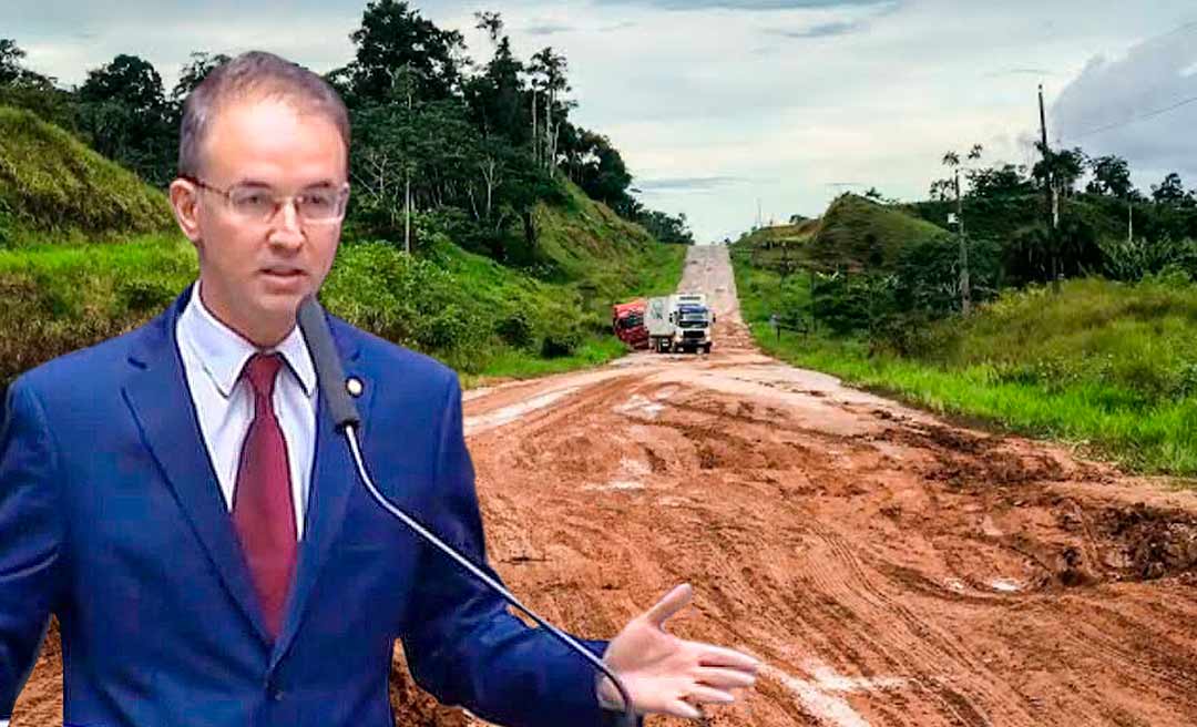 “O povo do Acre não aguenta mais tanta enrolação”, diz Leo de Brito ao denunciar descaso de Bolsonaro com a BR-364