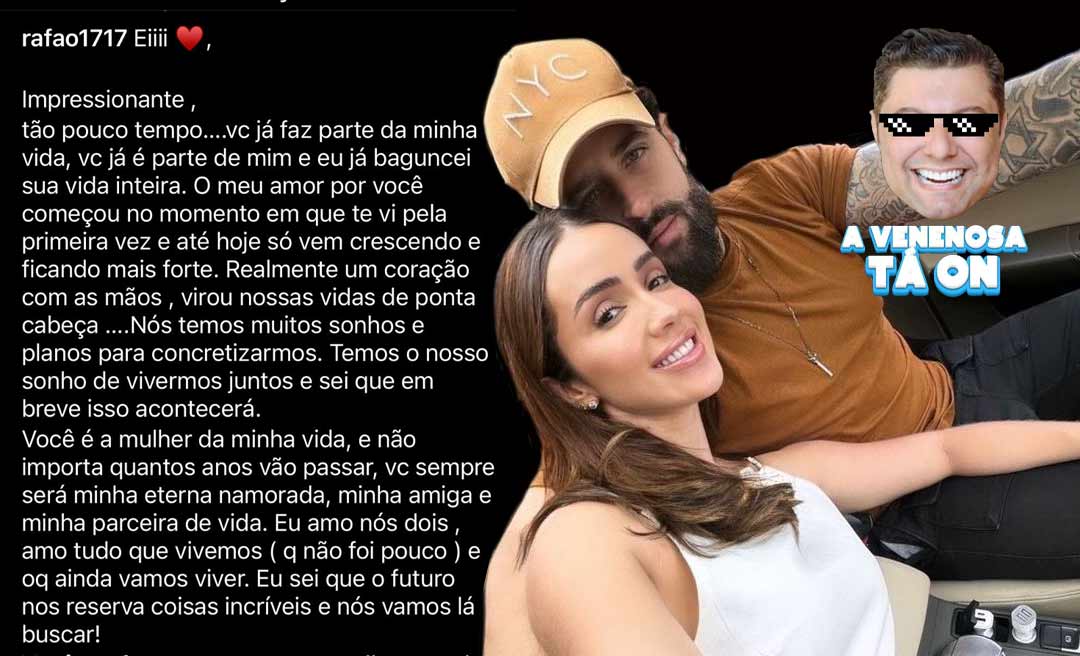 Ei, menina…!! Declaração de amor do namorado de Juliana Vellegas emociona e toca o coração dos acreanos