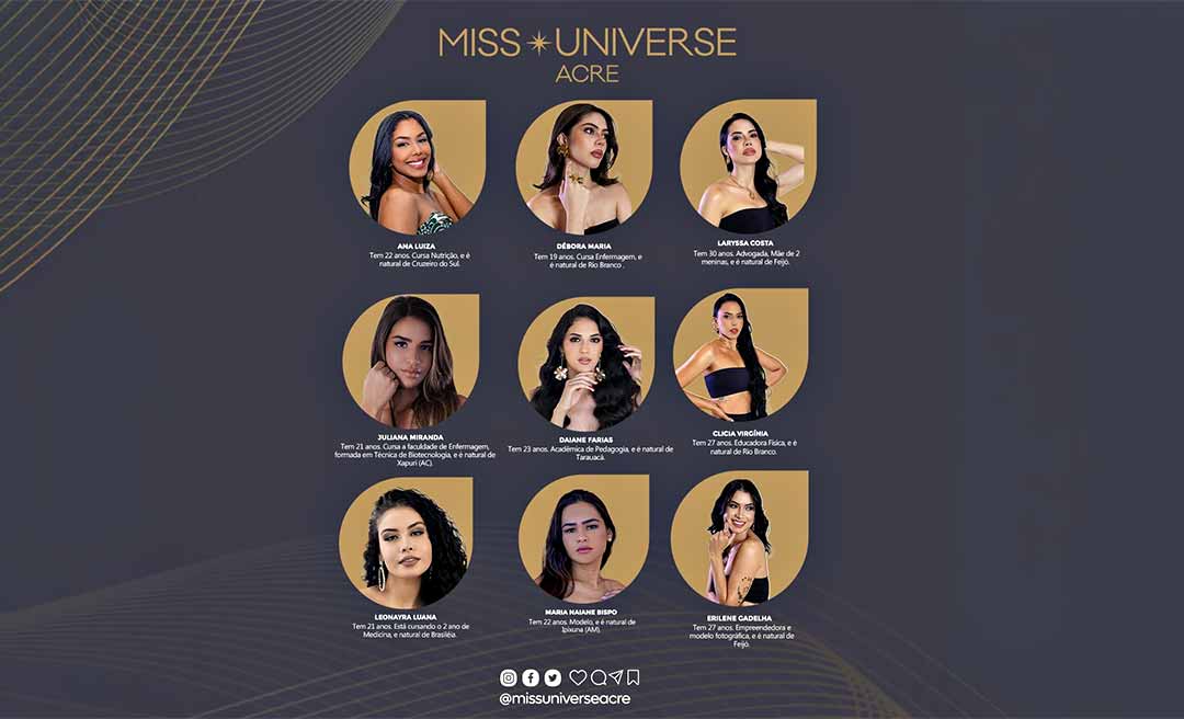Confirmando! Miss Universe Acre acontece no dia 8 de agosto; saiba quem são as candidatas