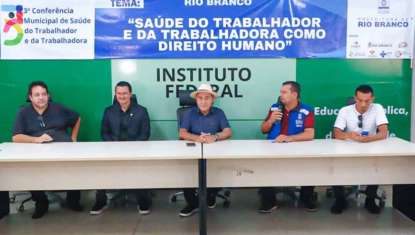 Prefeitura de Rio Branco apoia Conferência Municipal de Saúde do Trabalhador: “Fundamental no processo da gestão pública e privada”