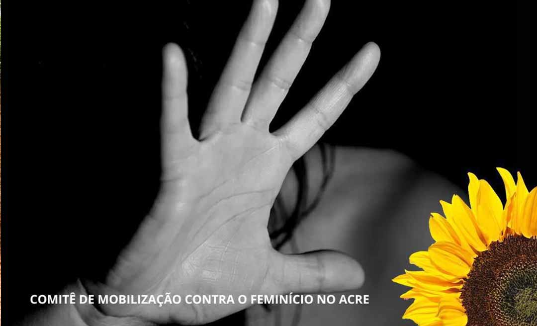 “Parem de nos matar”: Mulheres do Acre vão às ruas em ato contra o feminicídio no próximo dia 25 de julho