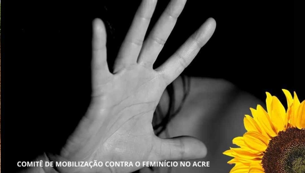 “Parem de nos matar”: Mulheres do Acre vão às ruas em ato contra o feminicídio no próximo dia 25 de julho