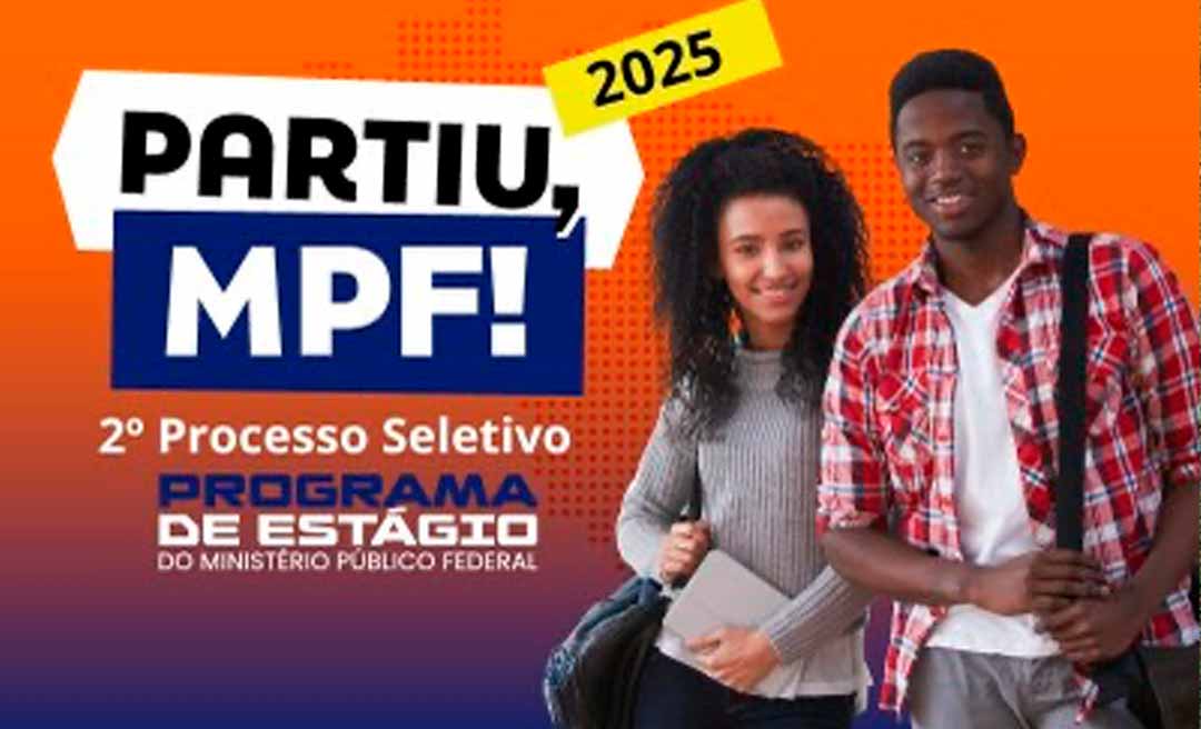 Inscrições abertas para seleção de estágio do MPF em Rio Branco