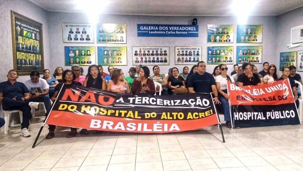 Servidores terceirizados do Hospital Regional participam de sessão e expõem incertezas sobre contratos em Brasiléia